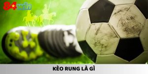 Kèo rung là gì