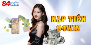 Nạp tiền 84WIN