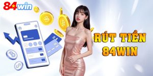 Rút tiền 84WIN
