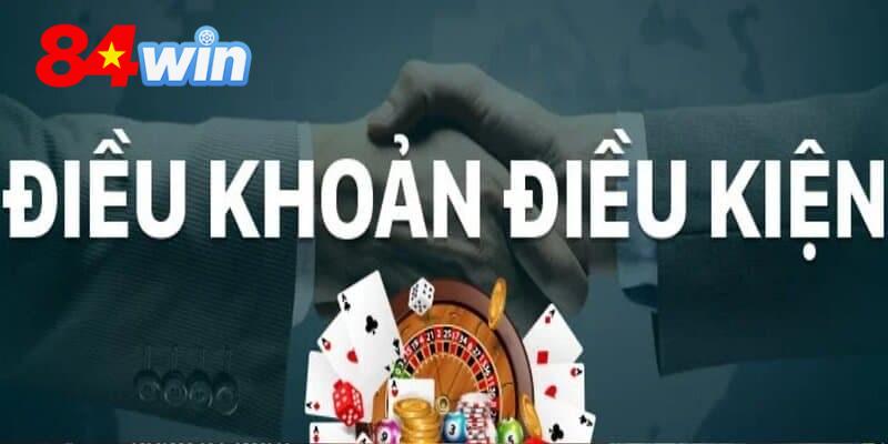 Điều khoản và điều kiện 84WIN là những chính sách quan trọng mà người chơi cần biết